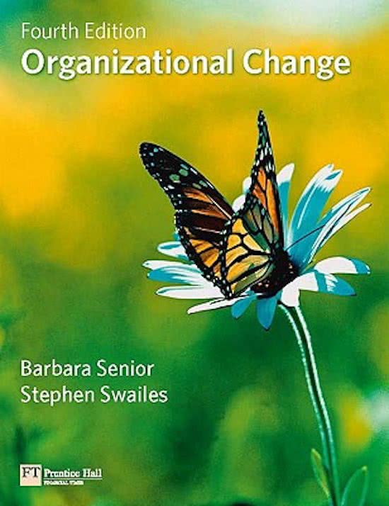 Summary Organizational Change (4th edition) Senior and Swailes 