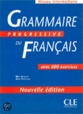 Samenvatting Grammaire Progressive Du Francais, ISBN: 9782090338485  Français II médical