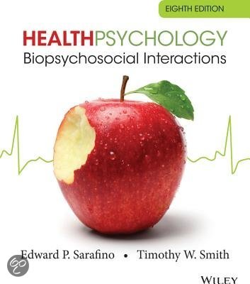 Complete samenvatting Inleiding Gezondheidspsychologie incl. extra leerstof (8th ed., Sarafino & Smith)