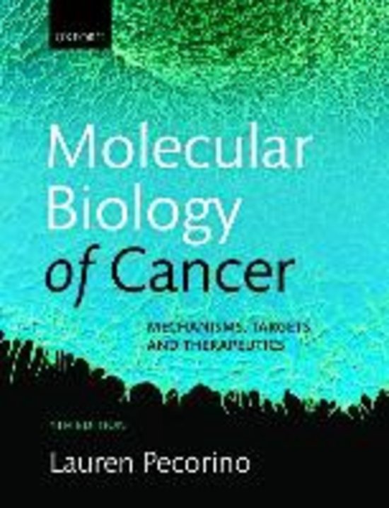 Samenvatting Molecular Biology of Cancer, ISBN: 9780198717348  FA-BA304 Oncologie