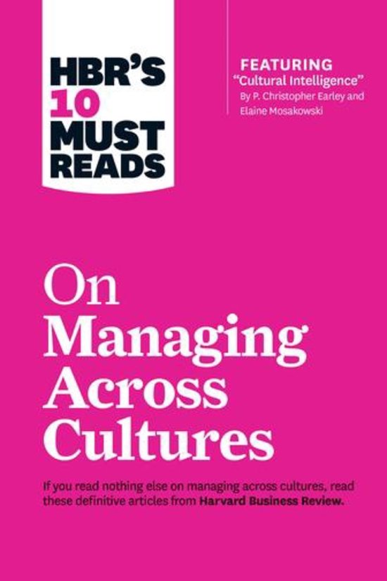 HBR's 10 Must Reads on Managing Across Cultures (with featured article ?Cultural Intelligence? by P. Christopher Earley and Elaine Mosakowski)